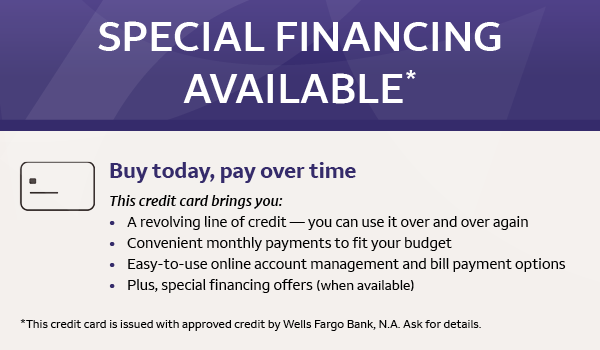 Financing Available through Wells Fargo